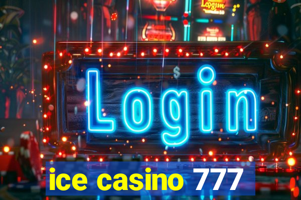 ice casino 777