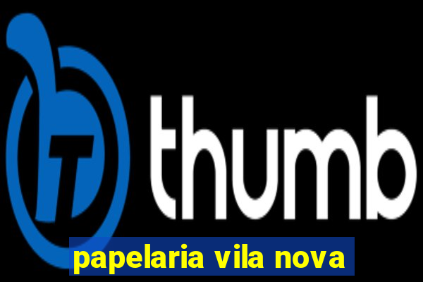 papelaria vila nova