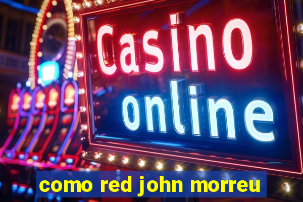 como red john morreu
