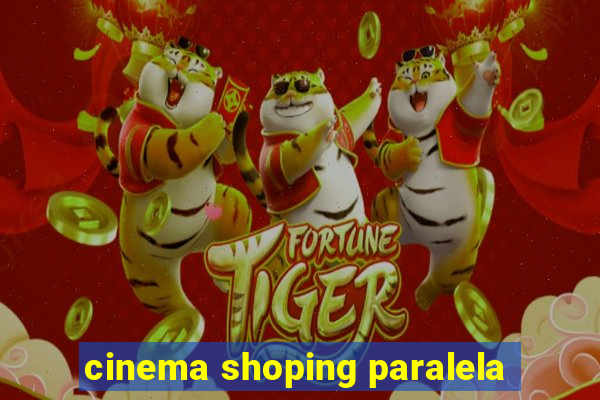 cinema shoping paralela