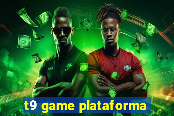 t9 game plataforma