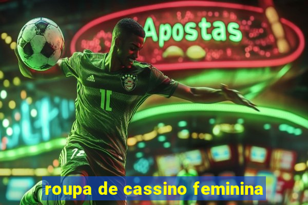 roupa de cassino feminina