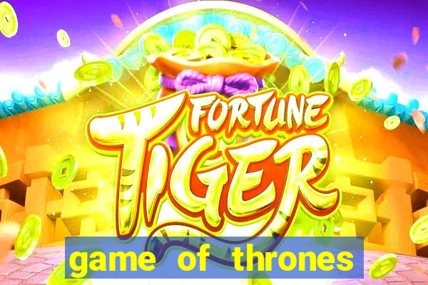 game of thrones legendado online