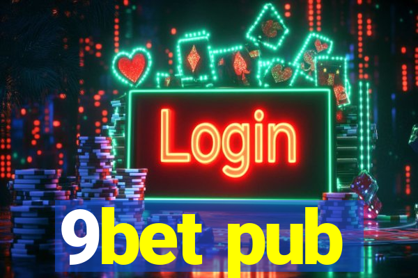 9bet pub