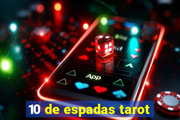 10 de espadas tarot