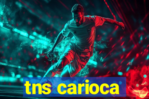 tns carioca