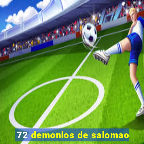 72 demonios de salomao
