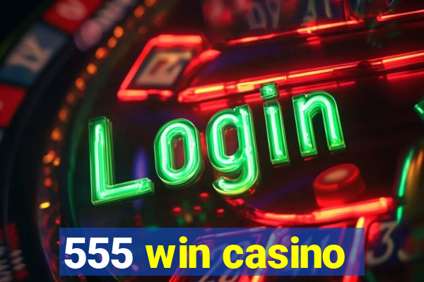 555 win casino