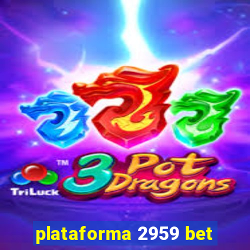 plataforma 2959 bet