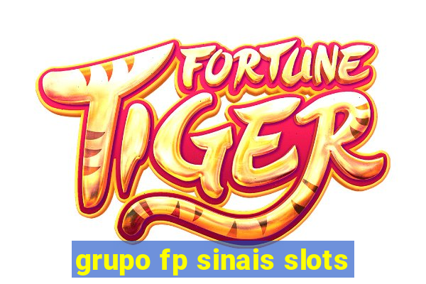 grupo fp sinais slots
