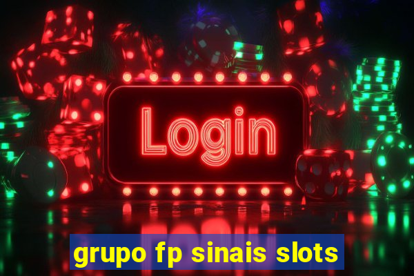 grupo fp sinais slots