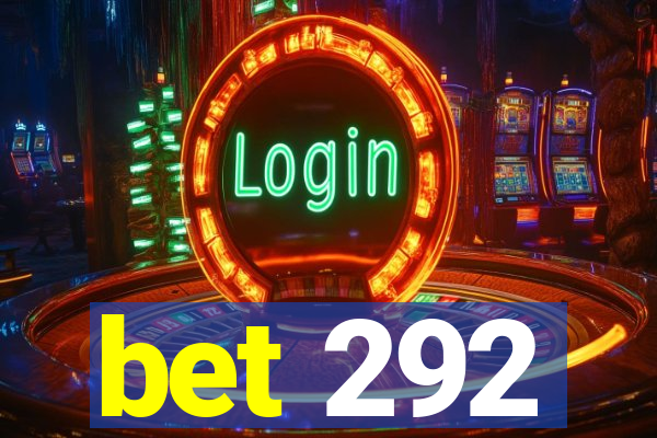 bet 292