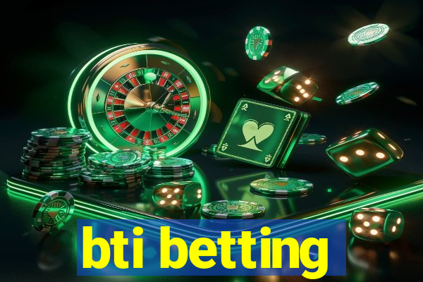 bti betting