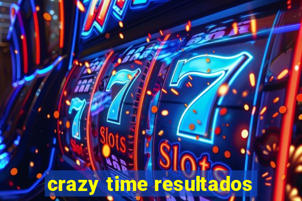 crazy time resultados