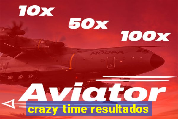 crazy time resultados
