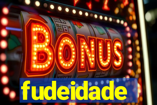 fudeidade