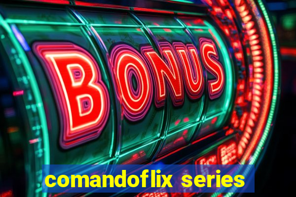 comandoflix series