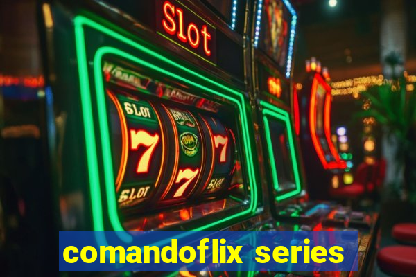 comandoflix series