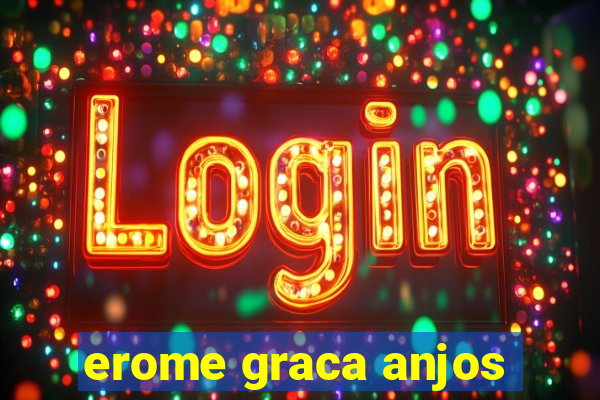 erome graca anjos