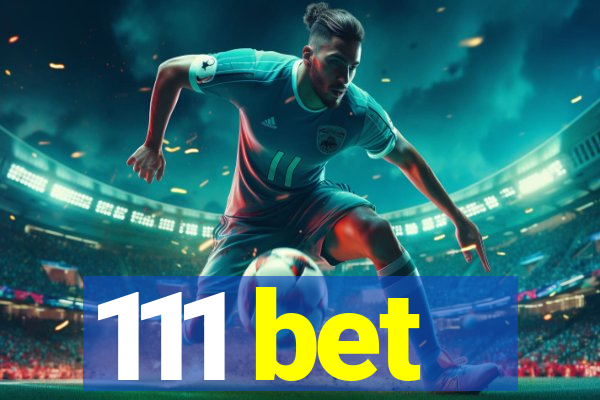 111 bet
