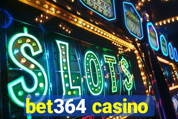 bet364 casino