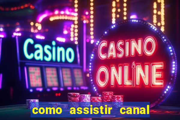 como assistir canal viva de graça