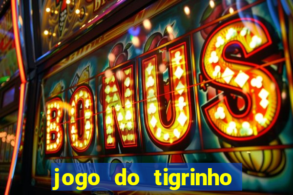 jogo do tigrinho deposito minimo 5 reais