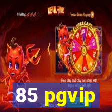 85 pgvip