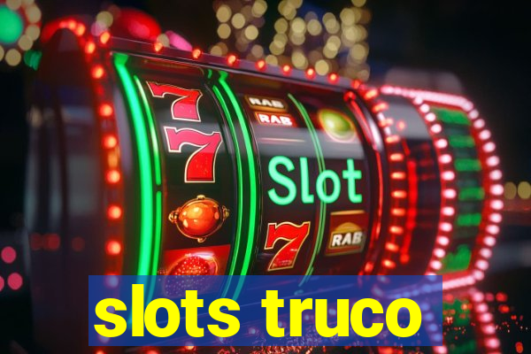 slots truco