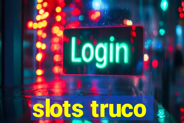 slots truco