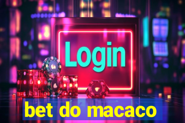 bet do macaco