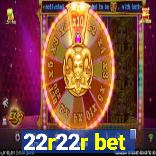 22r22r bet
