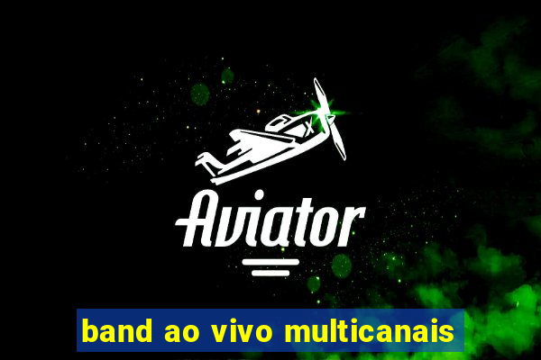 band ao vivo multicanais