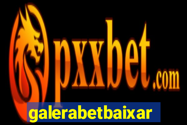 galerabetbaixar