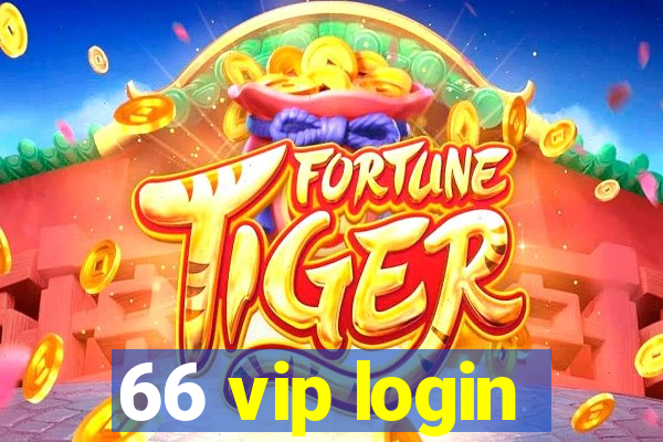 66 vip login