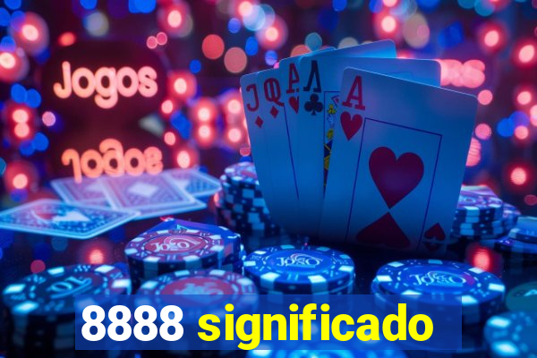 8888 significado