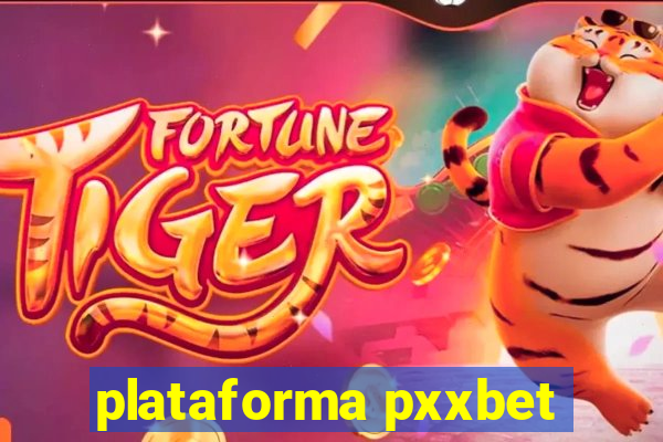 plataforma pxxbet