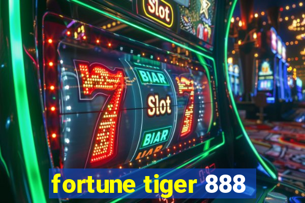 fortune tiger 888