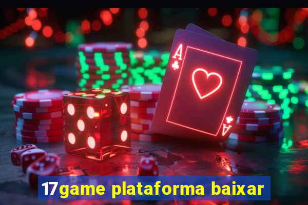17game plataforma baixar