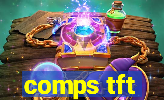 comps tft