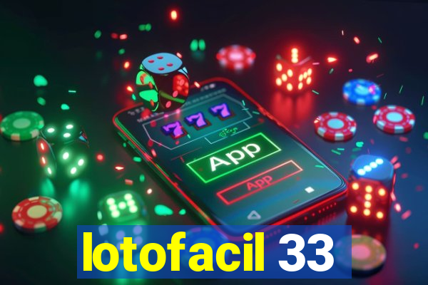 lotofacil 33