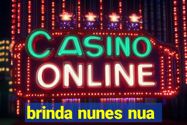 brinda nunes nua