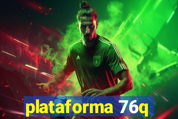 plataforma 76q