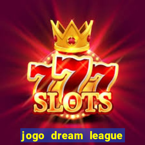 jogo dream league soccer 2016
