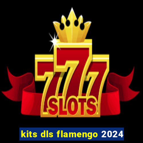 kits dls flamengo 2024