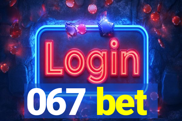 067 bet