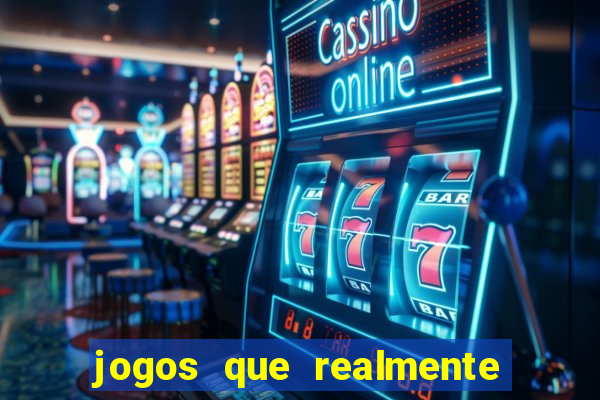 jogos que realmente da dinheiro