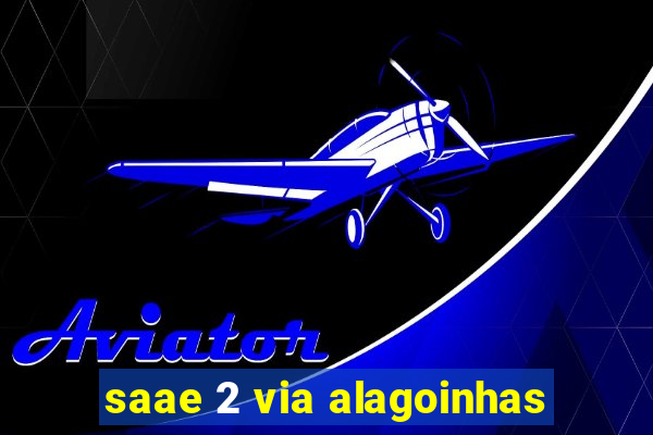 saae 2 via alagoinhas