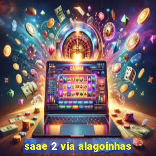 saae 2 via alagoinhas