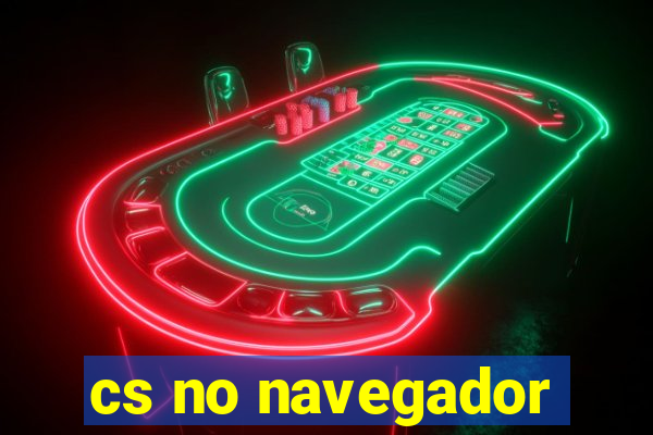 cs no navegador